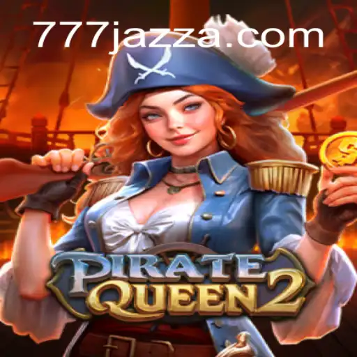 Unleash the Adventure with PirateQueen2: A Dive into the World of High Seas and 777 Jazz